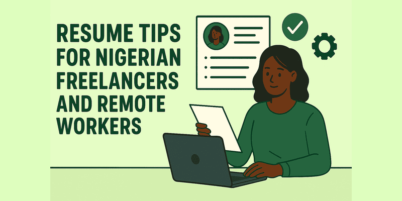 Resume Tips for Nigerian Freelancers and Remote Workers